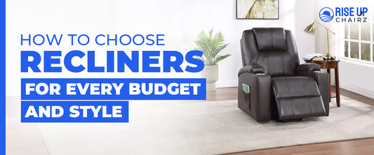 How to Choose Recliners for Every Budget and Style